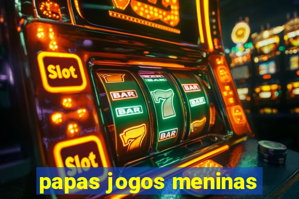 papas jogos meninas